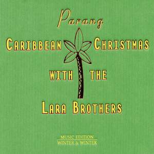 Parang: Caribbean Christmas With The Lara Brothers