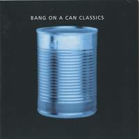 Bang On A Can Classics