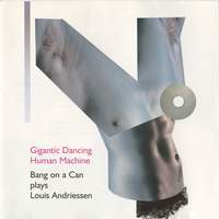 Louis Andriessen: Gigantic Dancing Human Machine