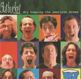Gutbucket: Dry Humping The American Dream