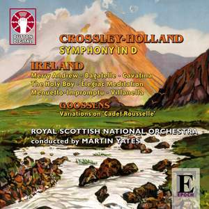 Crossley-Holland & Ireland - Orchestral Works