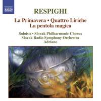 Respighi - La Primavera & Quattro Liriche