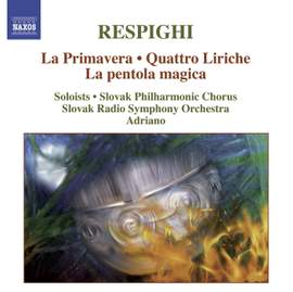Respighi - La Primavera & Quattro Liriche