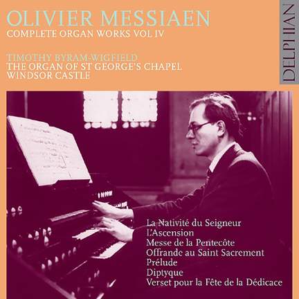 Messiaen - Complete Organ Works Volume 4