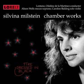 Silvina Milstein - Chamber Works (Fire dressed in Black)