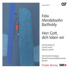 Mendelssohn Church Music IX - Herr Gott, dich loben wir