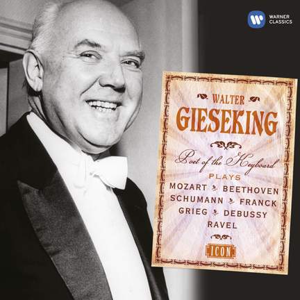 Walter Gieseking: Poet of the Keyboard