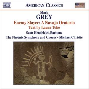 Grey: Enemy Slayer: A Navajo Oratorio
