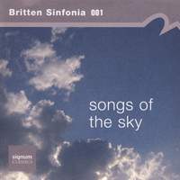 The Britten Sinfonia 1 - Songs of the Sky