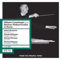 Wilhem Furtwängler conducts Bruckner, Debussy & Strauss