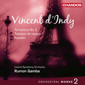 Vincent d’Indy - Orchestral Works Volume 2