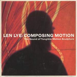 Len Lye: Composing Motion