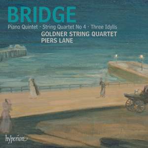 Bridge - Piano Quintet, String Quartet & Idylls