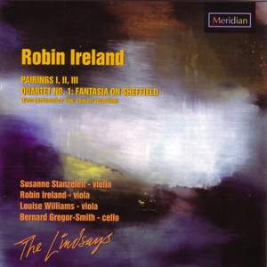 Ireland: Pairings I, II & III and String Quartet No. 1