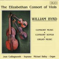 Byrd: Consort Music, Consort Songs & Organ Music