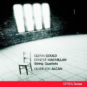 Glenn Gould & Ernest Macmillan - String Quartets