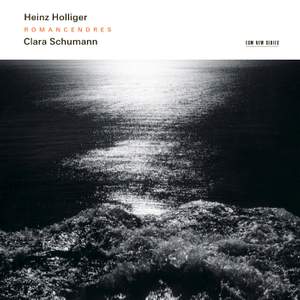 Heinz Holliger & Clara Schumann - Romancendres