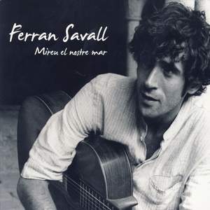 Ferran Savall - Mireu el nostre mar