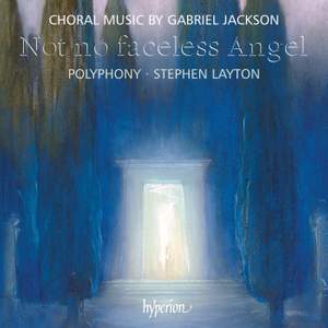 Jackson - Not no faceless Angel and other choral works