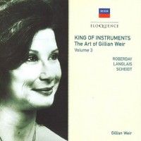 King of Instruments - The Art of Gillian Weir (Vol. 3)