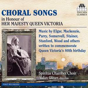 Choral Songs In Honour of Queen Victoria Product Image
