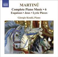 Martinu - Complete Piano Music Volume 6
