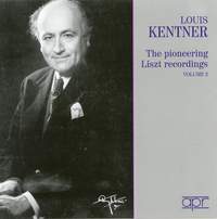Louis Kentner - The Pioneering Liszt Recordings Volume 2