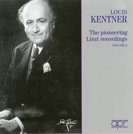 Louis Kentner - The Pioneering Liszt Recordings Volume 2 - APR: APR ...