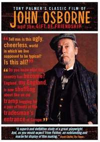 Tony Palmer’s Classic Film of John Osborne and the Gift of Friendship