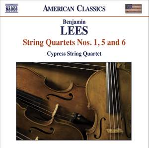 Benjamin Lees - String Quartets Nos. 1, 5 & 6
