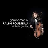 Gambomania - Music for Viola da Gamba by Hume, Marais & Abel