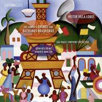 Villa-Lobos - Complete Choros & Bachianas Brasileiras