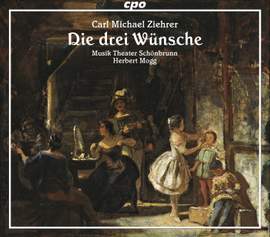Ziehrer: Die drei Wünsche (The Three Wishes)