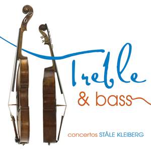 Treble & Bass - Concertos by Ståle Kleiberg