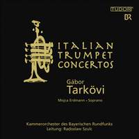 Italian Trumpet Concertos & Arias for Trumpet and Soprano