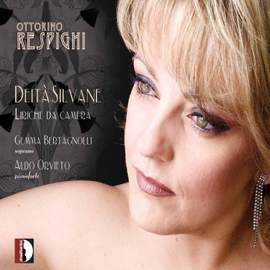 Respighi - Deità silvane & Liriche da camera