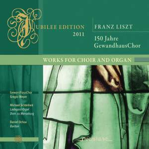 Liszt: Works for Choir and Organ