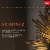Jan Josef Ignác Brentner: Concertos and Arias