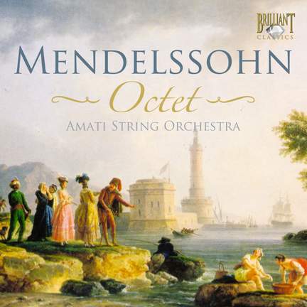 Mendelssohn - Octet & Piano Sextet