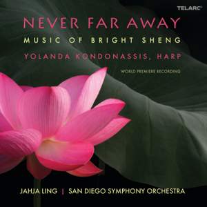 Never Far Away: Music of Bright Sheng