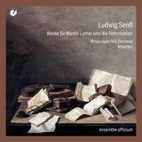 Senfl - Works for Martin Luther and the Reformation
