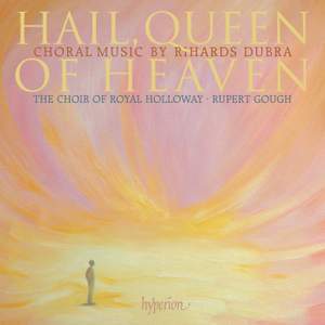 Rihards Dubra - Hail, Queen of Heaven