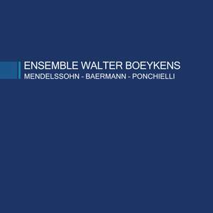 Ensemble Walter Boeykens play Mendelssohn, Baermann & Ponchielli