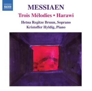 Messiaen - Trois Mélodies & Harawi Product Image