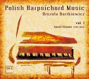 Elsner - Polish Harpsichord Music Volume 1