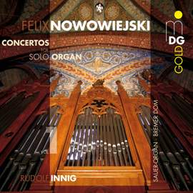 Nowowiejski - Concertos for Solo Organ Volume 1
