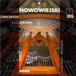 Nowowiejski - Concertos for Solo Organ Volume 1