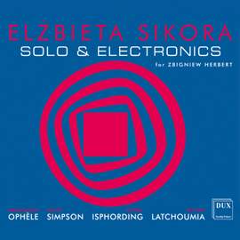 Elzbieta Sikora: Solo & Electronics