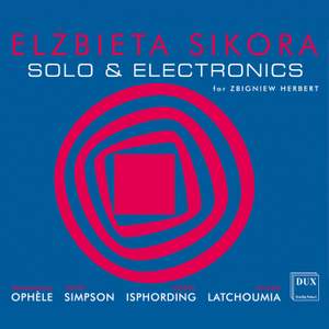Elzbieta Sikora: Solo & Electronics