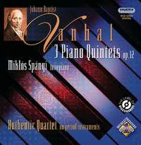 Vanhal: Piano Quintets, Op. 12 Nos. 1-3
